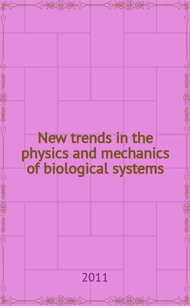 New trends in the physics and mechanics of biological systems : papers = Новые направления в физике и механике биологических систем