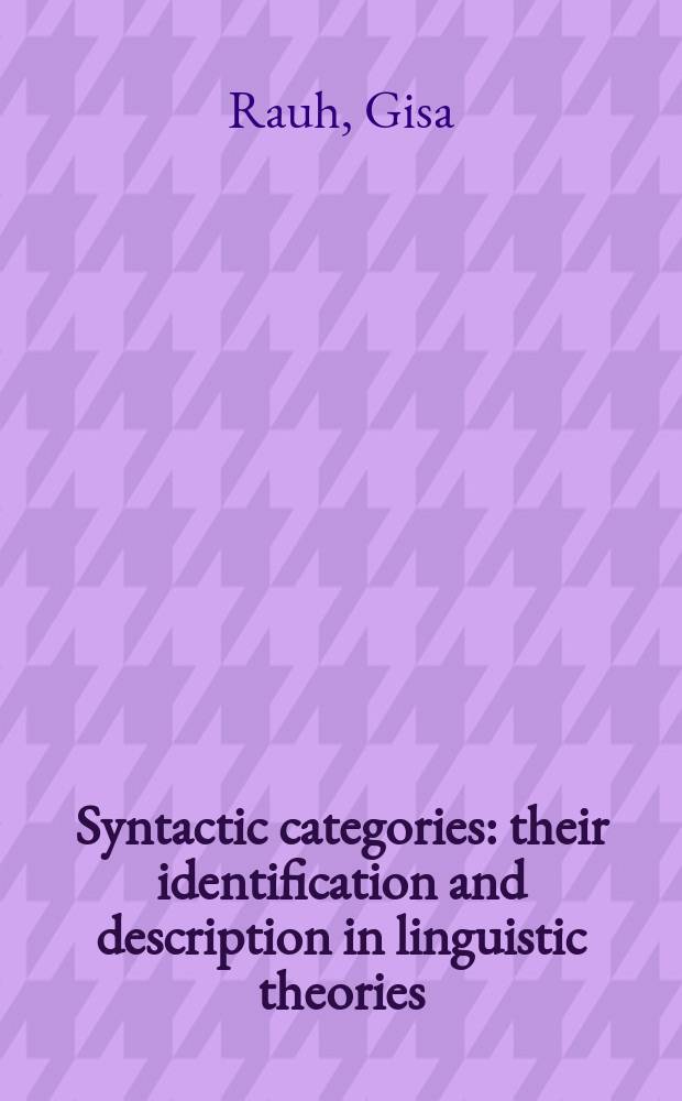 Syntactic categories : their identification and description in linguistic theories = Синтаксические категории. Их выявление и описание в различных лингвистических учениях.
