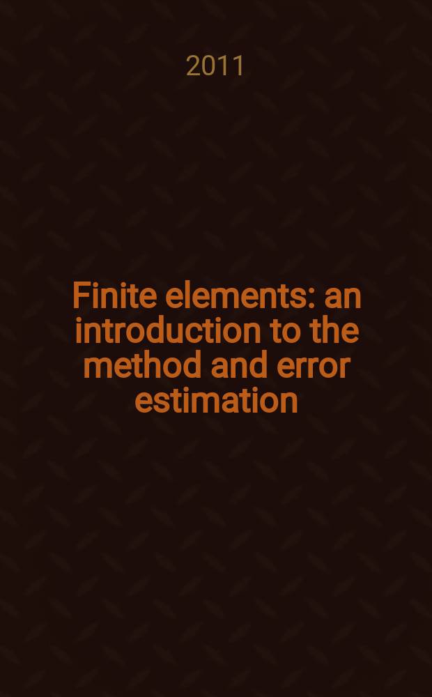 Finite elements : an introduction to the method and error estimation