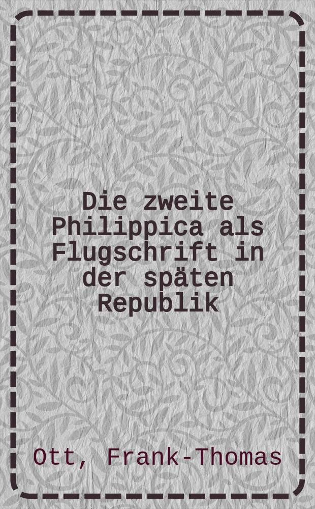 Die zweite Philippica als Flugschrift in der späten Republik = Вторая "Филлипика" Цицерона в период позднего Рима