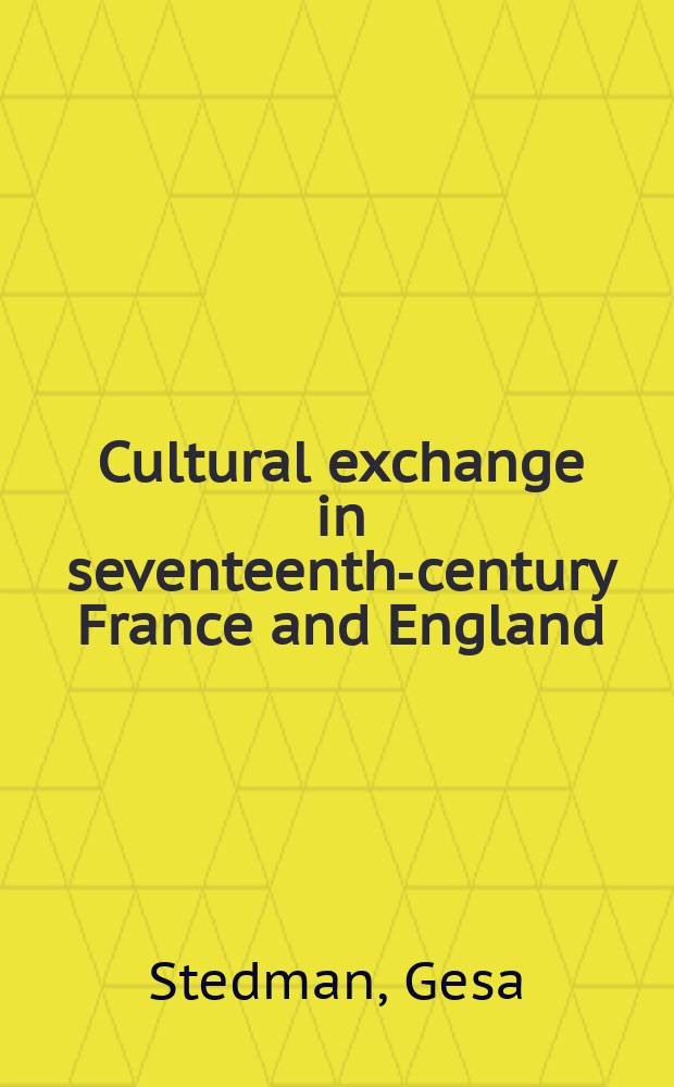 Cultural exchange in seventeenth-century France and England = Культурный обмен между Францией и Англией в 17 в.