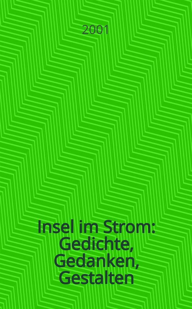 Insel im Strom : Gedichte, Gedanken, Gestalten