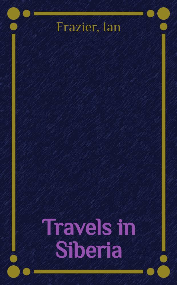 Travels in Siberia