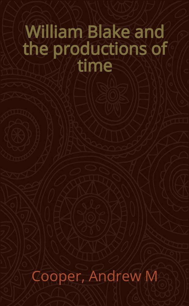 William Blake and the productions of time = Уильям Блейк и произведения литературы и искусства его времени.