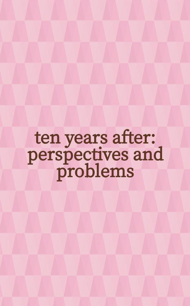9/11 ten years after : perspectives and problems = 9/11 - десять лет спустя: перспективы и проблемы