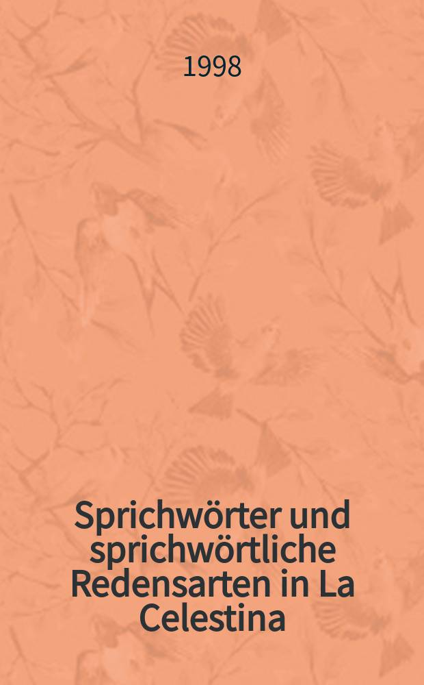 Sprichwörter und sprichwörtliche Redensarten in La Celestina : Inaugural-Dissertation = Пословицы и поговорки в "Селестине"