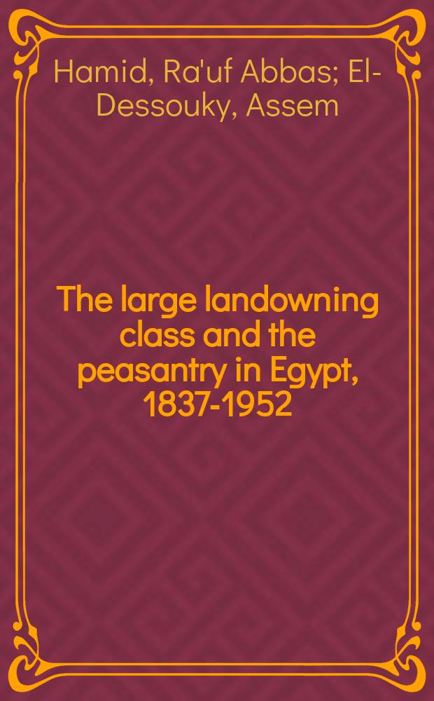 The large landowning class and the peasantry in Egypt, 1837-1952 = Крупный помещичий класс и крестьяне в Египте, 1837-1952
