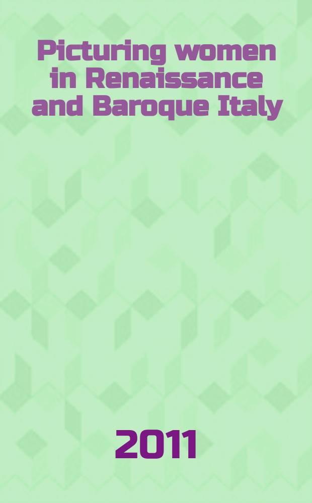 Picturing women in Renaissance and Baroque Italy = Женские образы Италии эпохи Возрождения и Барокко