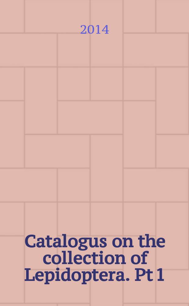 Catalogus on the collection of Lepidoptera. Pt 1 : Hesperiidae