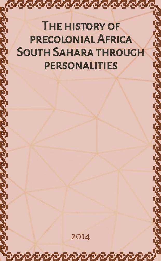 The history of precolonial Africa South Sahara through personalities