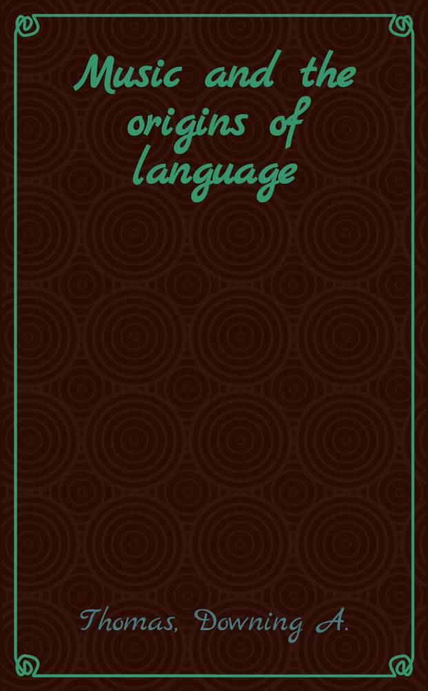 Music and the origins of language : theories from the French Enlightenment = Музыка и происхождение языка.