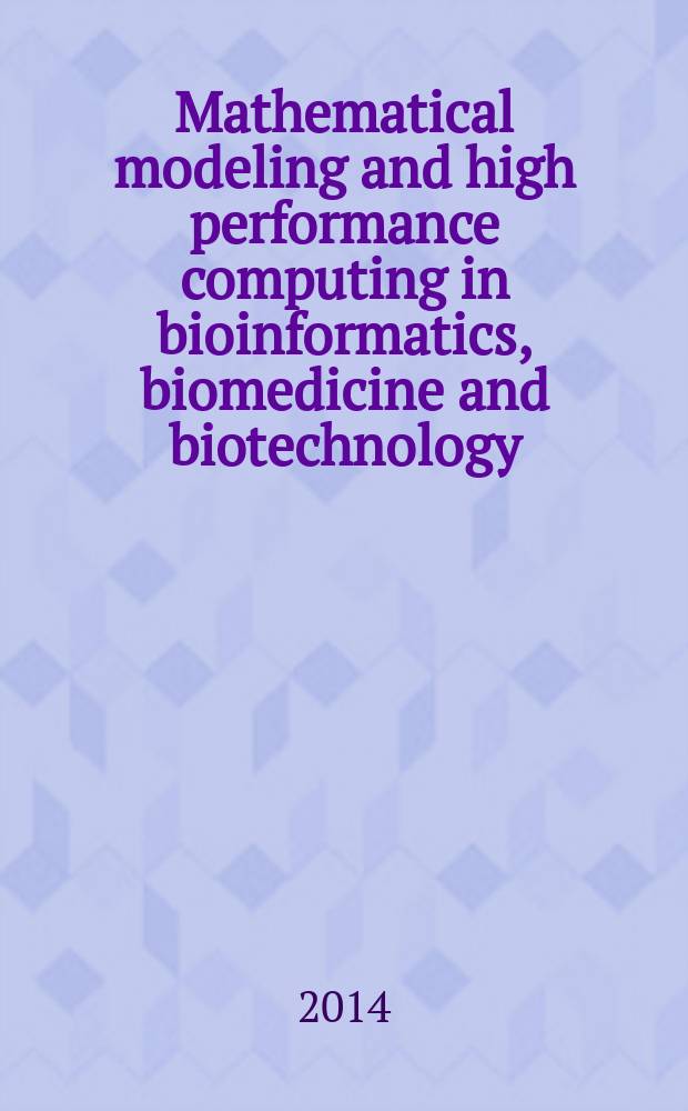 Mathematical modeling and high performance computing in bioinformatics, biomedicine and biotechnology : International conference, MM-HPC-BBB-2014, Novosibirsk, Russia, June 24-27, 2014 : abstracts