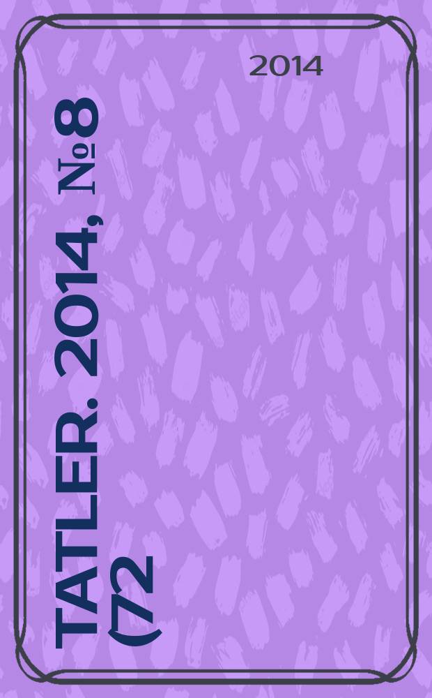 Tatler. 2014, № 8 (72)
