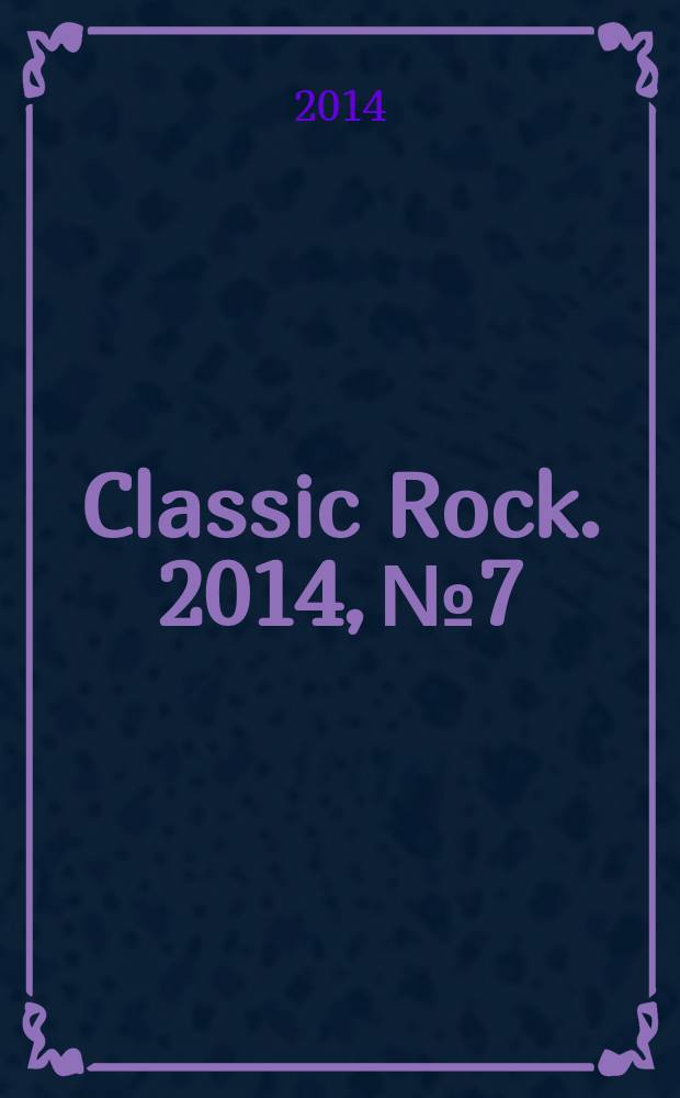Classic Rock. 2014, № 7/8 (126)