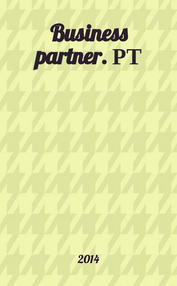 Business partner. РТ : рекламное СМИ. 2014, № 12 (62) : Digest