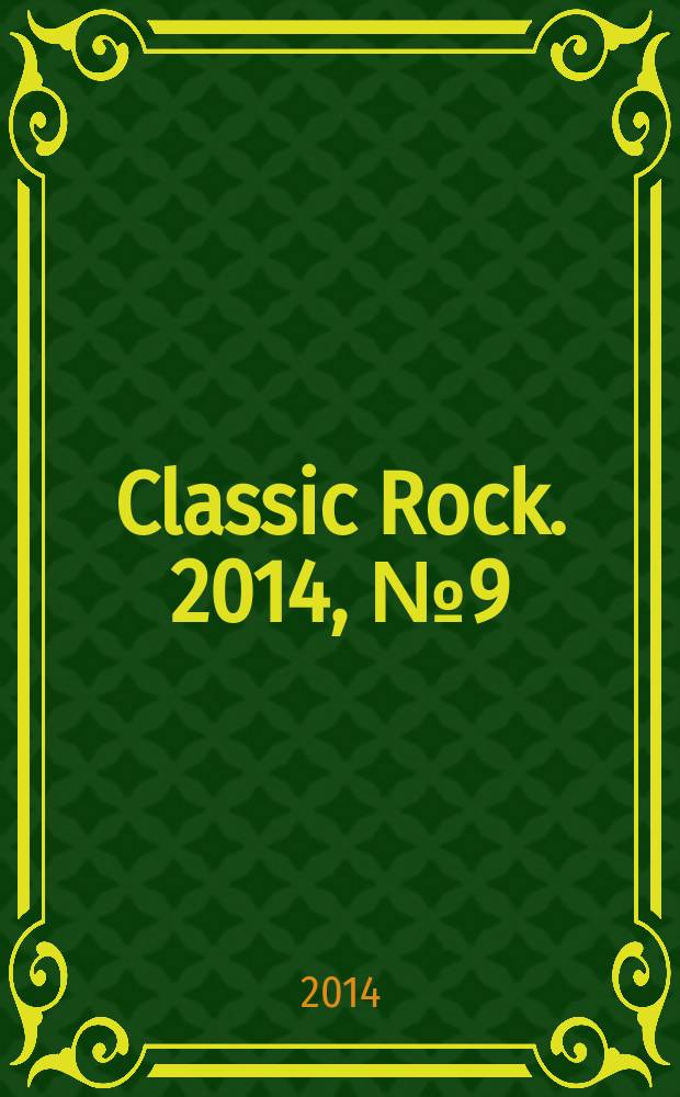 Classic Rock. 2014, № 9 (127)