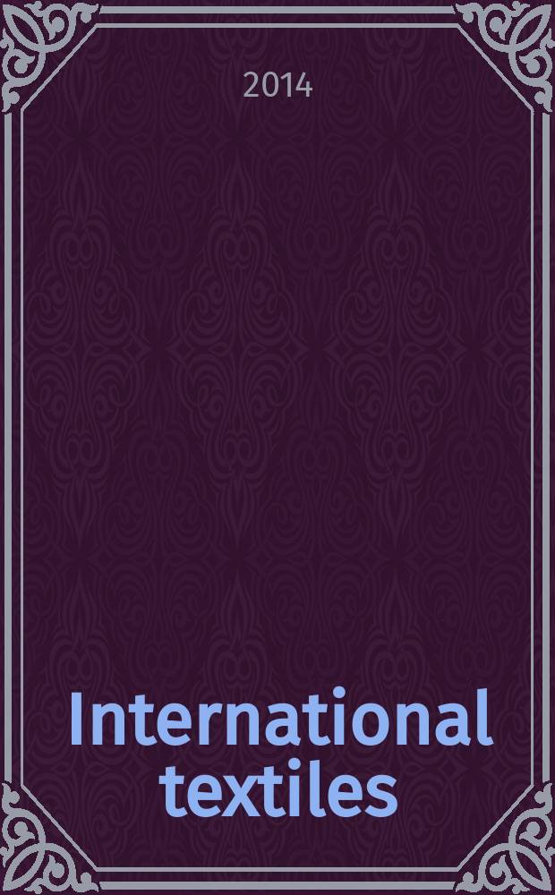 International textiles : Информ. и вдохновение. 2014, № 4 (59)