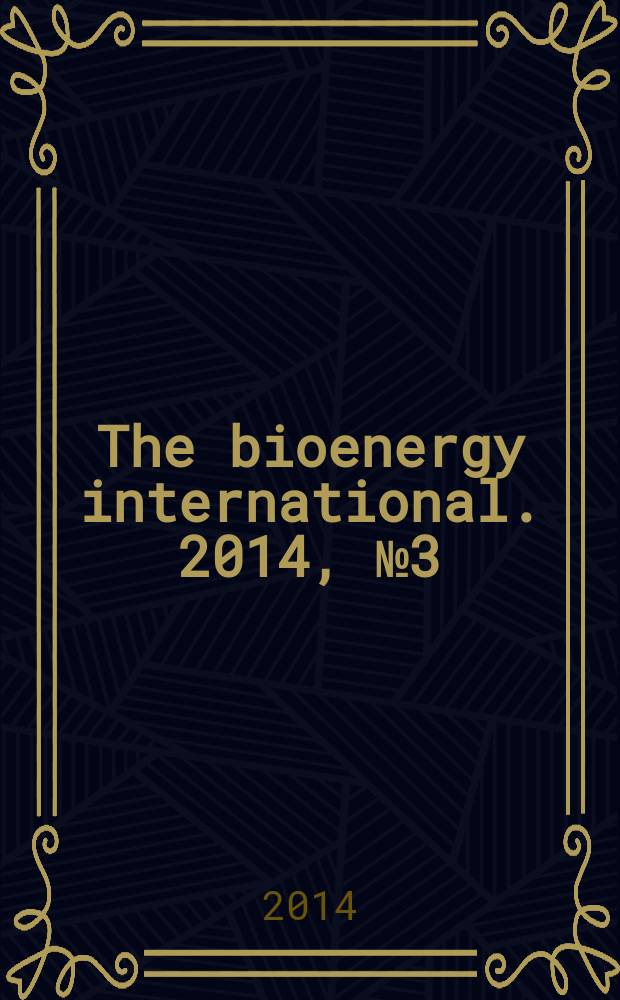 The bioenergy international. 2014, № 3 (32)