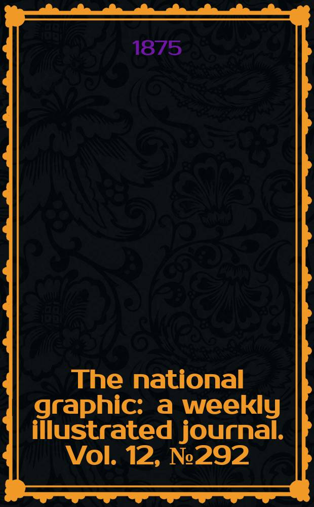 The national graphic : a weekly illustrated journal. Vol. 12, № 292