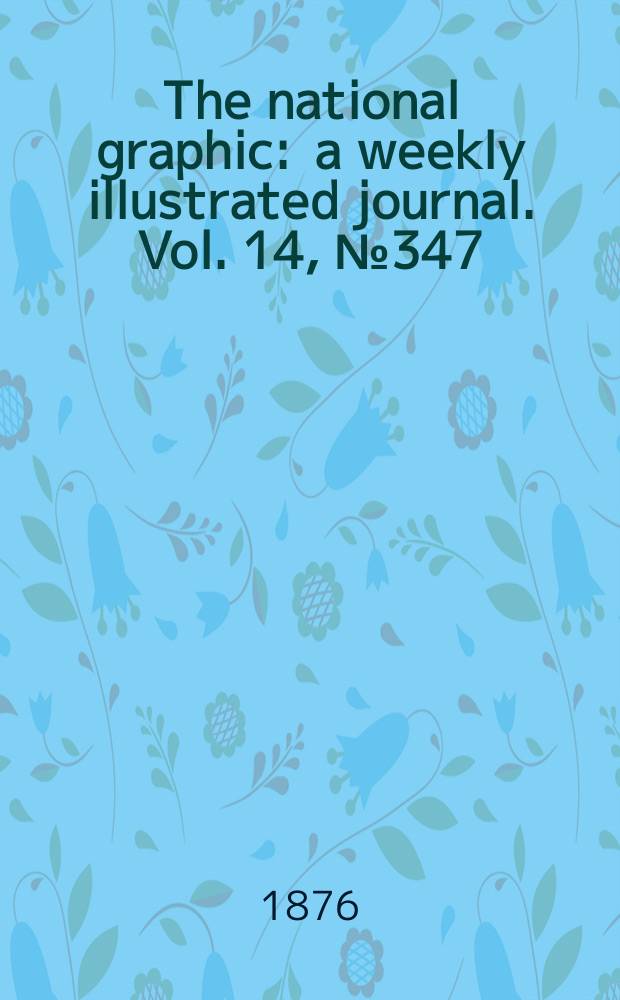 The national graphic : a weekly illustrated journal. Vol. 14, № 347