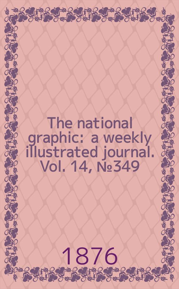 The national graphic : a weekly illustrated journal. Vol. 14, № 349