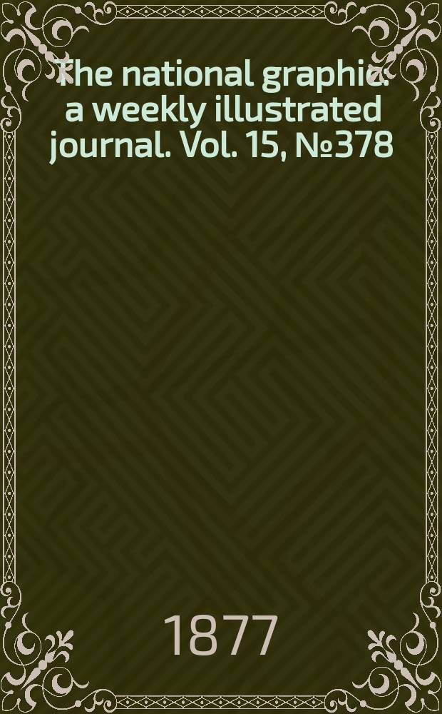 The national graphic : a weekly illustrated journal. Vol. 15, № 378