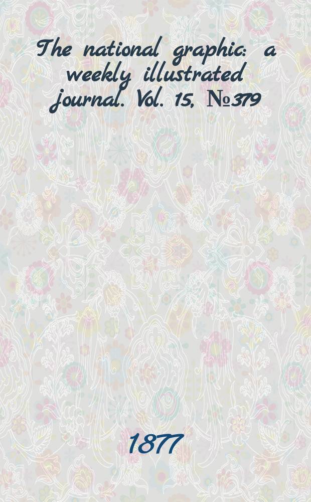 The national graphic : a weekly illustrated journal. Vol. 15, № 379