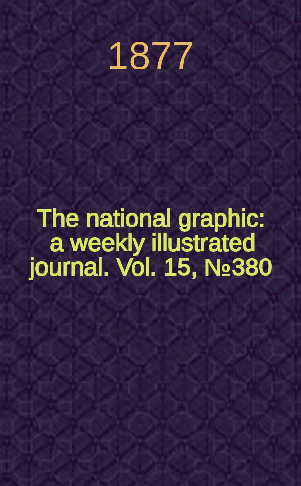 The national graphic : a weekly illustrated journal. Vol. 15, № 380