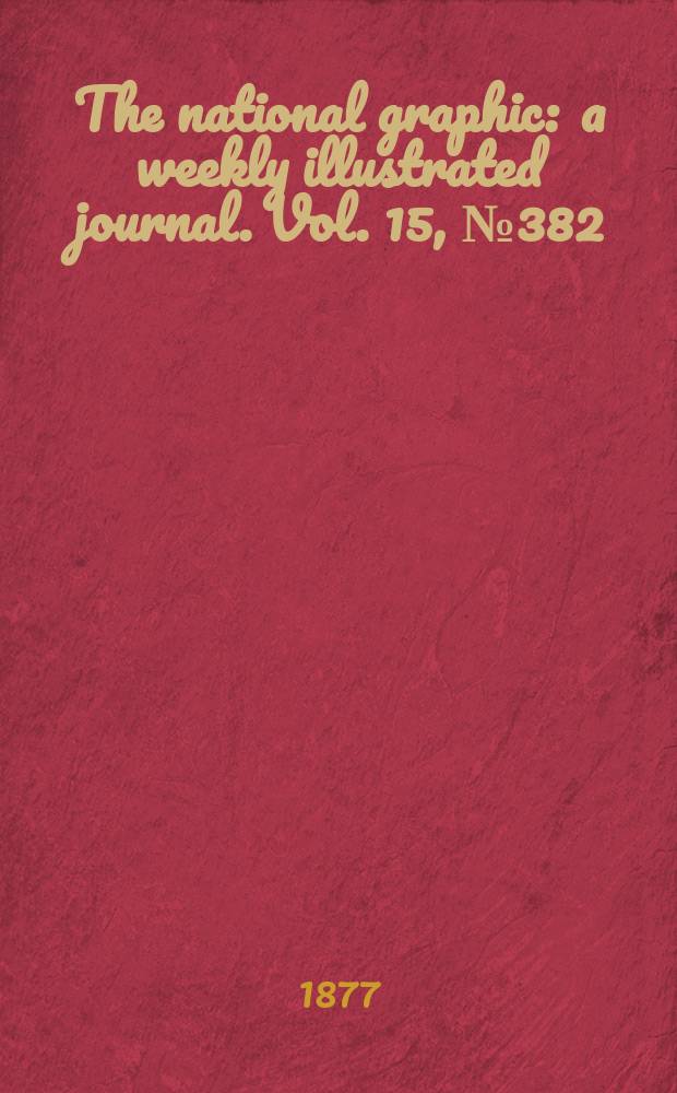 The national graphic : a weekly illustrated journal. Vol. 15, № 382