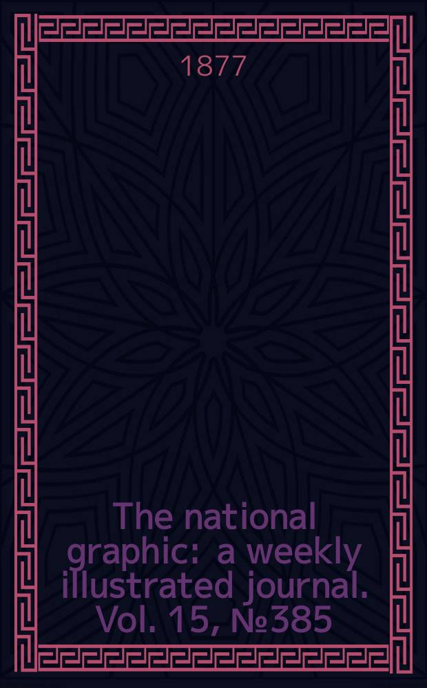 The national graphic : a weekly illustrated journal. Vol. 15, № 385