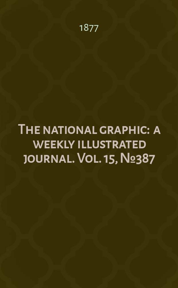 The national graphic : a weekly illustrated journal. Vol. 15, № 387