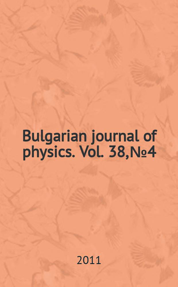 Bulgarian journal of physics. Vol. 38, № 4