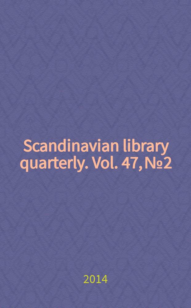 Scandinavian library quarterly. Vol. 47, № 2