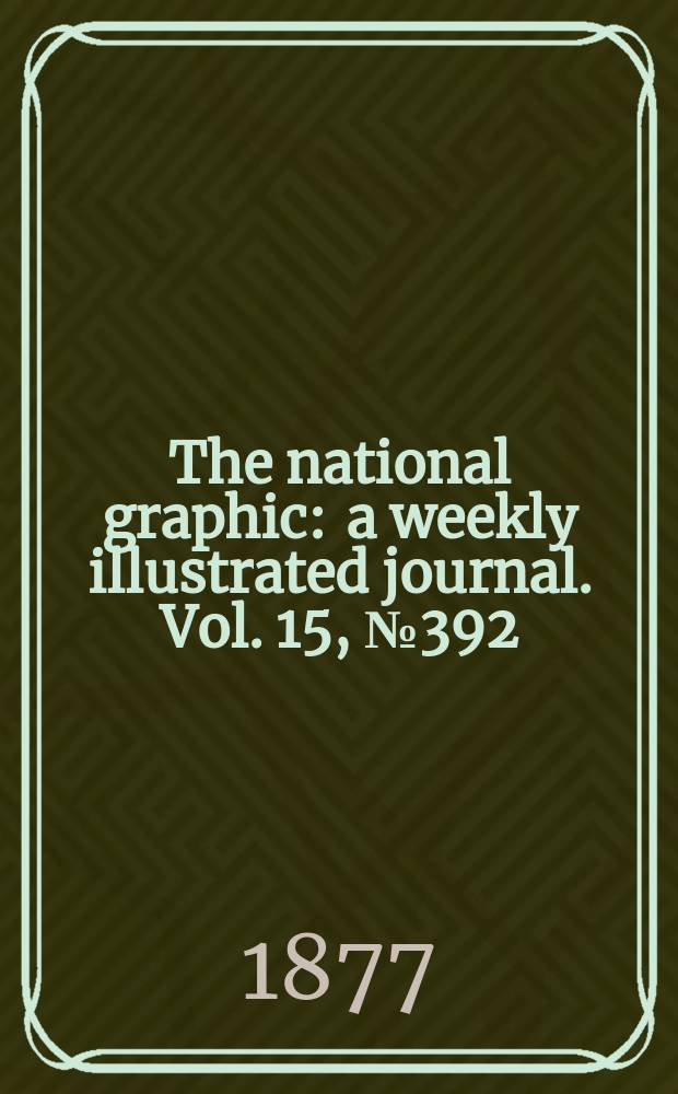 The national graphic : a weekly illustrated journal. Vol. 15, № 392
