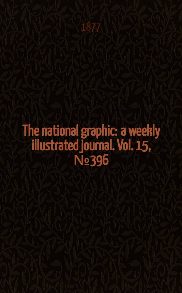 The national graphic : a weekly illustrated journal. Vol. 15, № 396