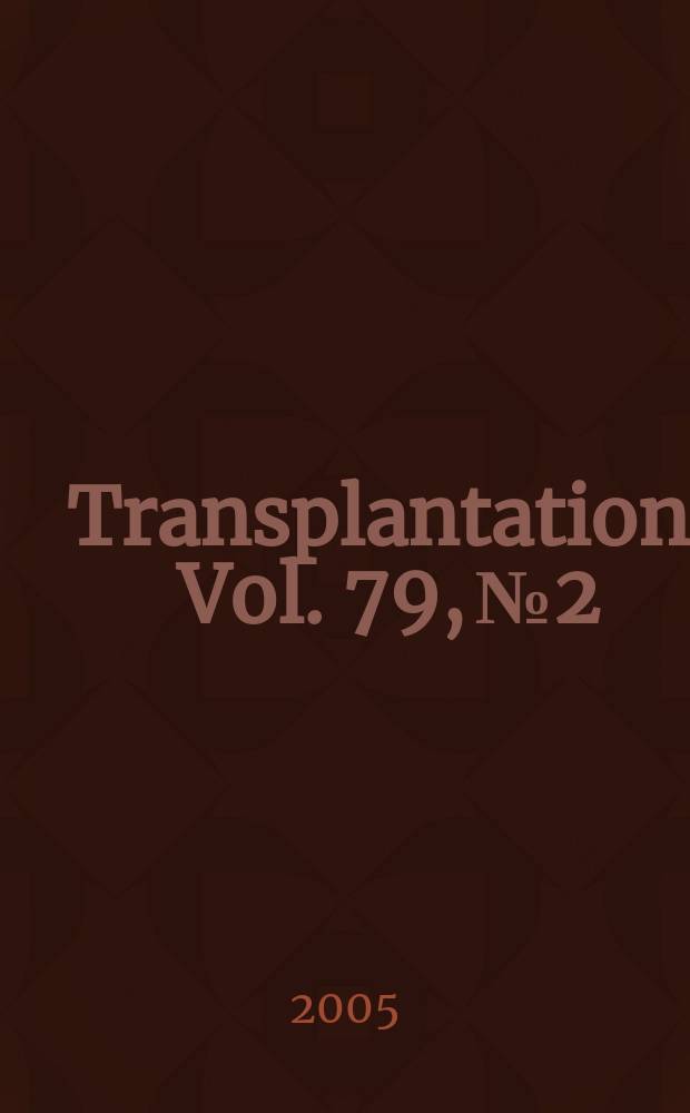 Transplantation. Vol. 79, № 2