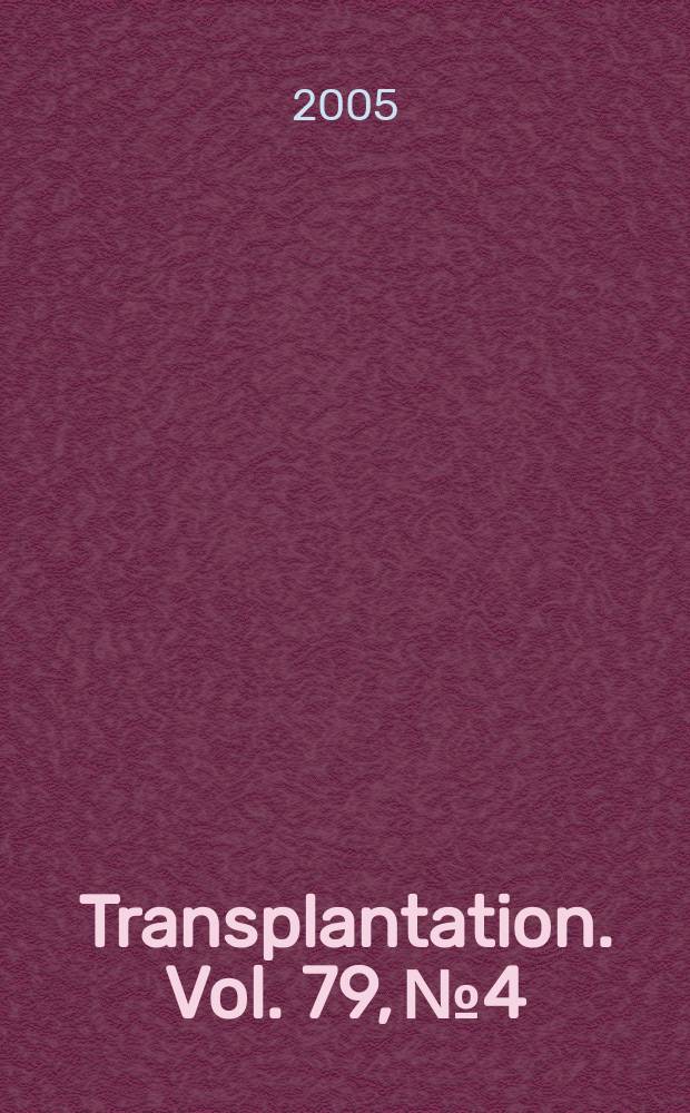 Transplantation. Vol. 79, № 4