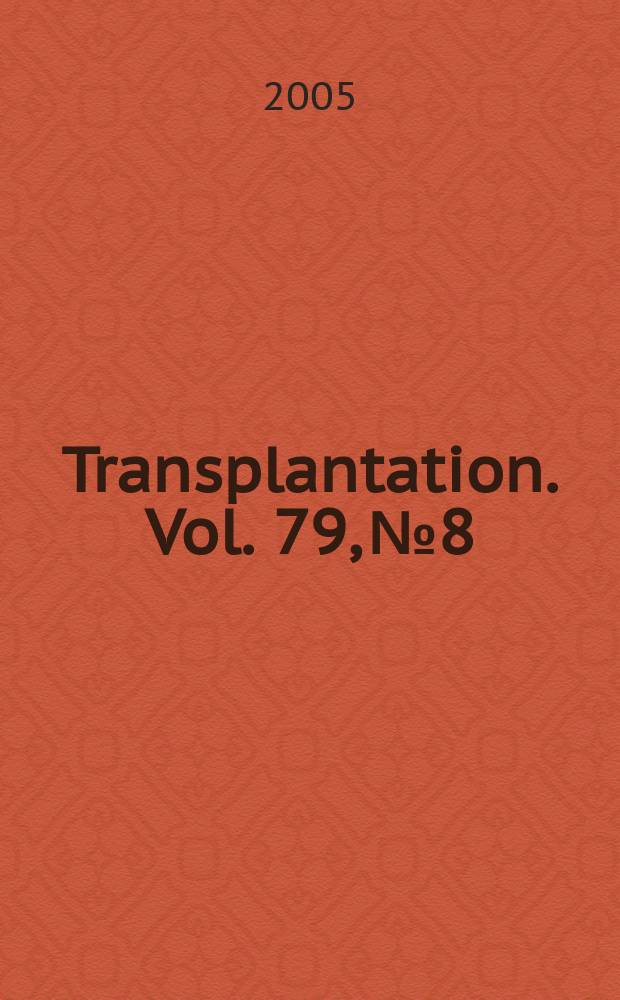 Transplantation. Vol. 79, № 8