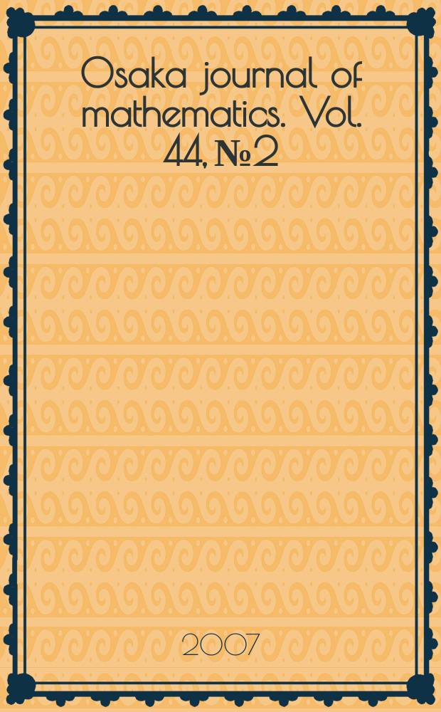 Osaka journal of mathematics. Vol. 44, № 2