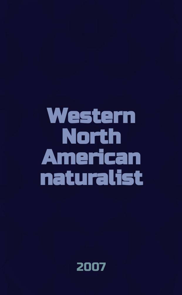 Western North American naturalist : Form. Great basin naturalist. Vol. 67, № 3
