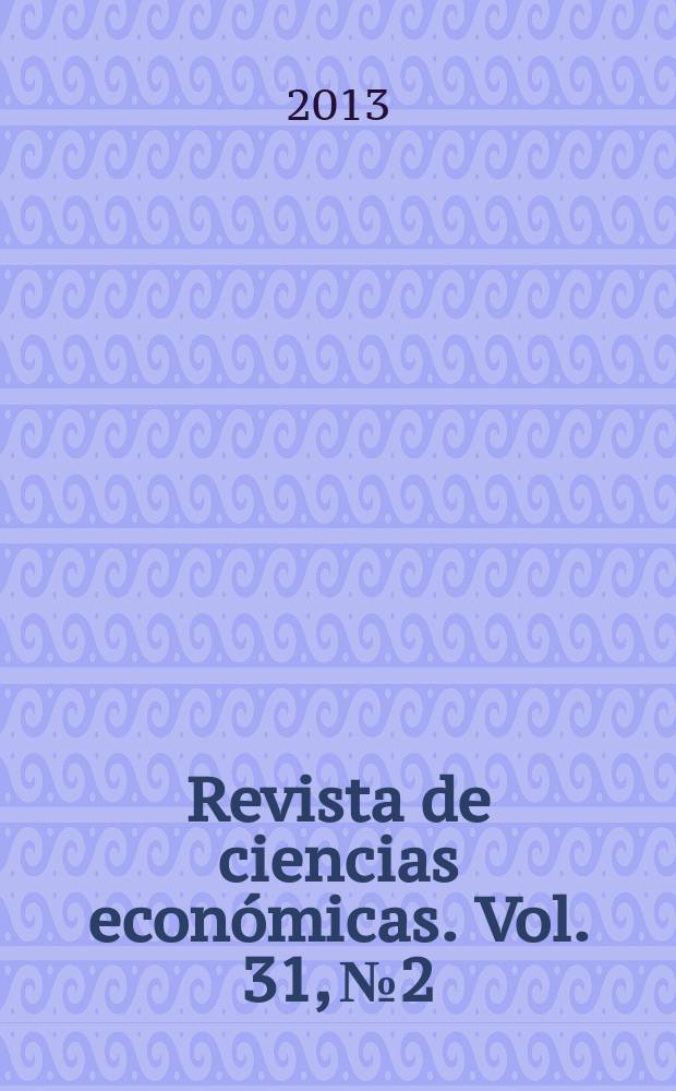 Revista de ciencias económicas. Vol. 31, № 2