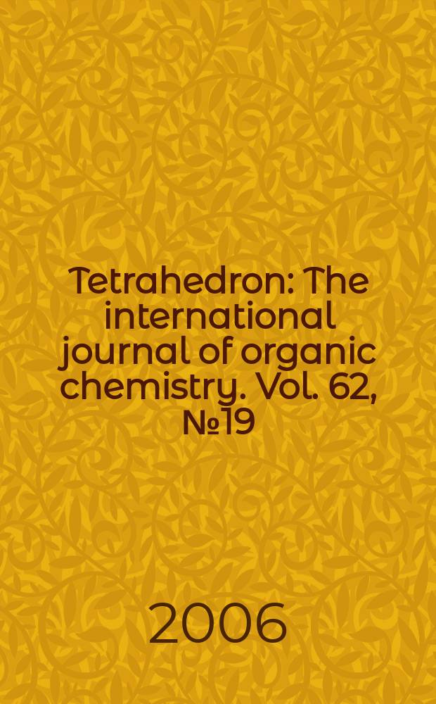 Tetrahedron : The international journal of organic chemistry. Vol. 62, № 19 : Microwave assisted organic synthesis