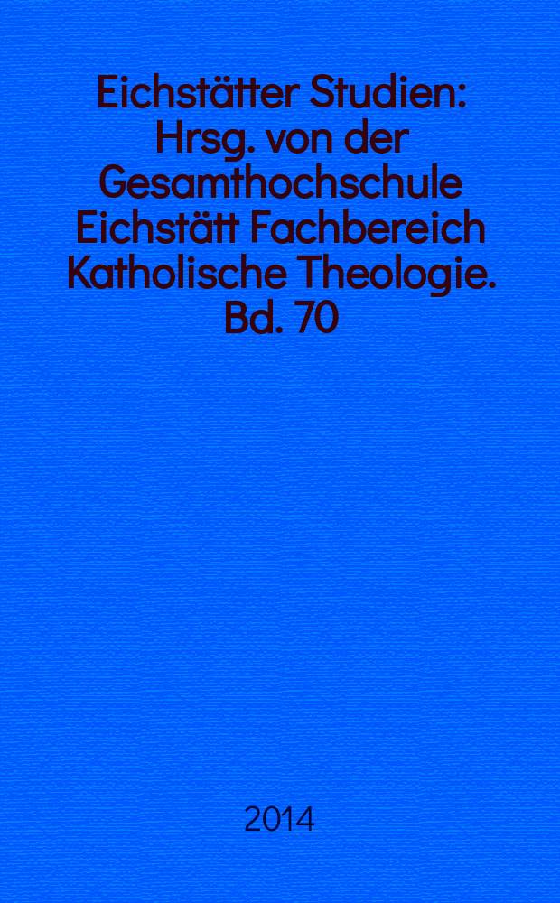 Eichstätter Studien : Hrsg. von der Gesamthochschule Eichstätt Fachbereich Katholische Theologie. Bd. 70 : Johannes Eck (1486 - 1543) = Иоганн Экк