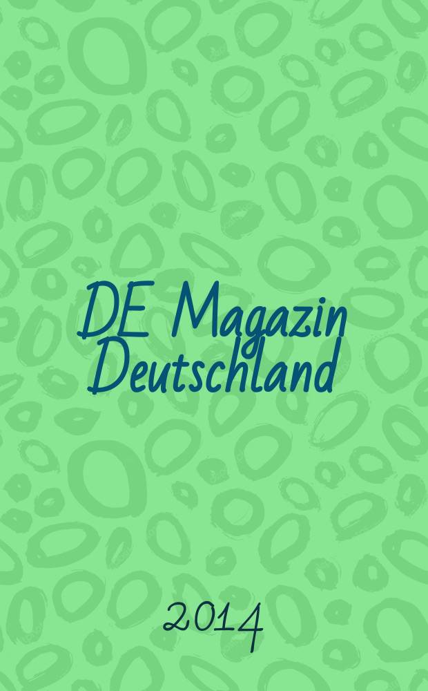 DE Magazin Deutschland : Forum für Politik, Kultur und Wirtschaft. 2014, № 1