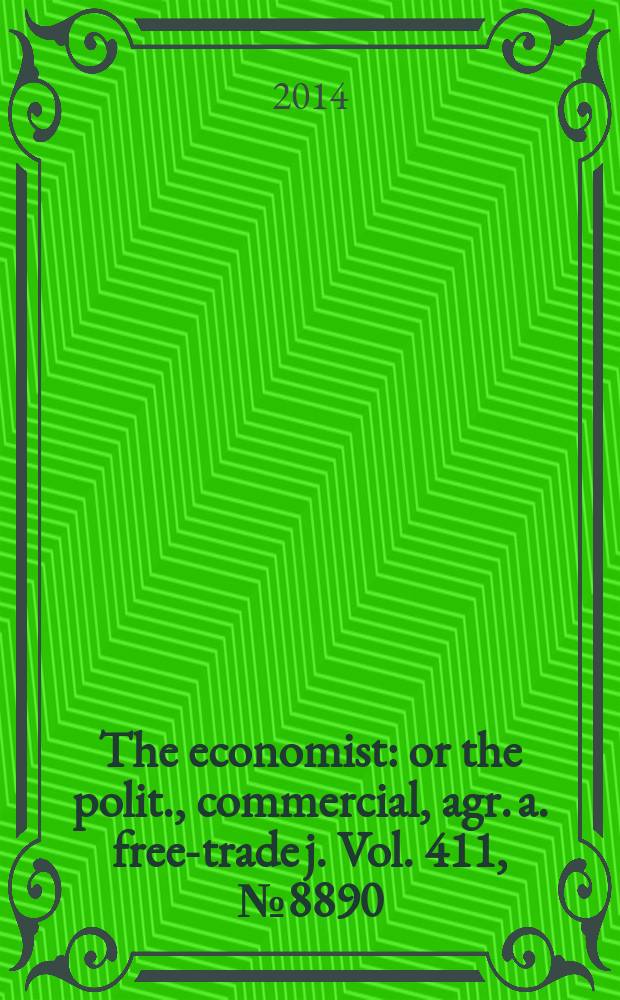 The economist : or the polit., commercial, agr. a. free-trade j. Vol. 411, № 8890