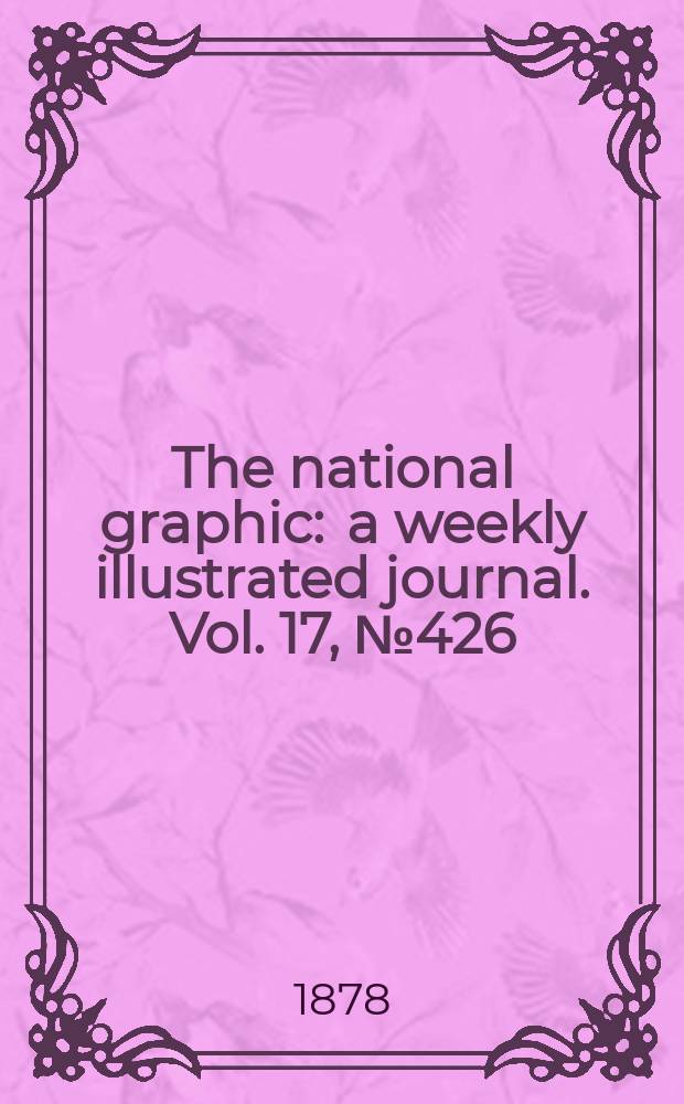 The national graphic : a weekly illustrated journal. Vol. 17, № 426