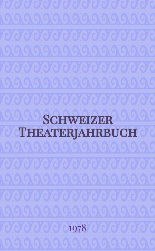 Schweizer Theaterjahrbuch = Annuaire du théâtre suisse = Annuario del teatro svizzero