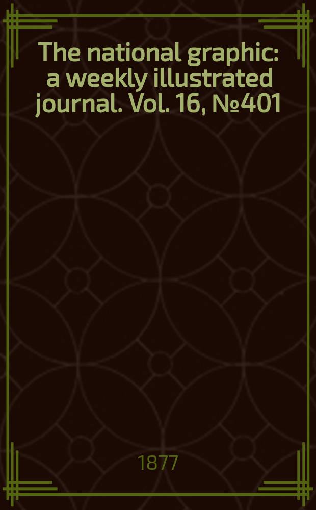 The national graphic : a weekly illustrated journal. Vol. 16, № 401