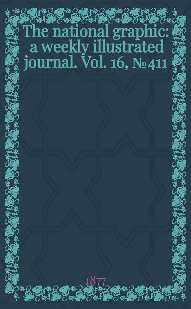 The national graphic : a weekly illustrated journal. Vol. 16, № 411