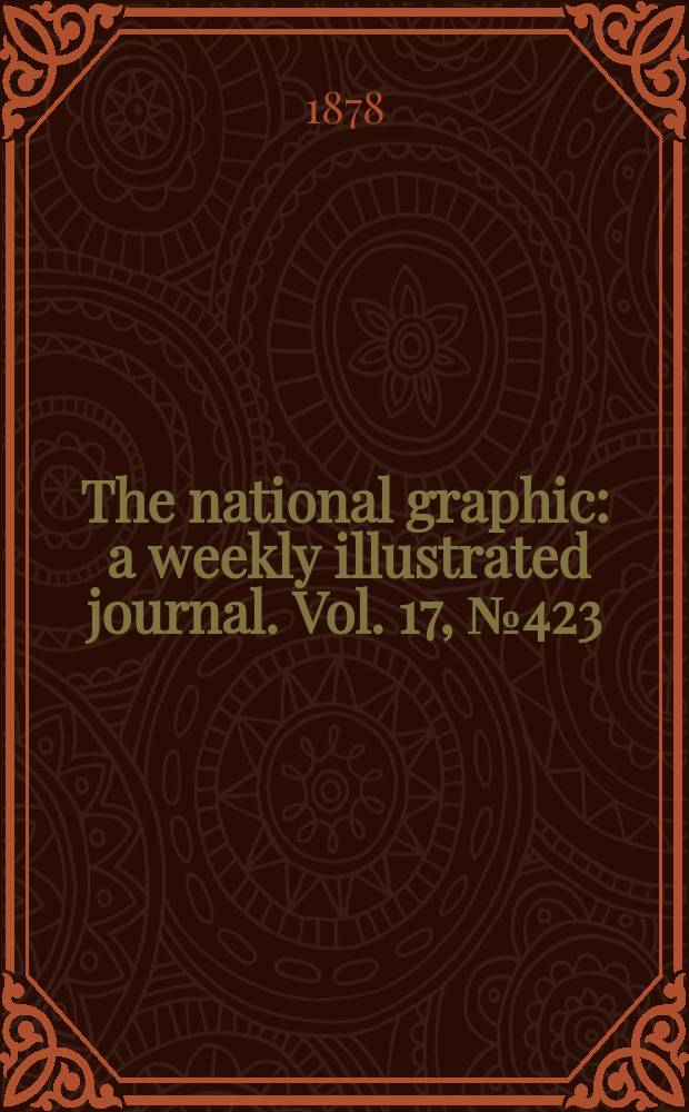 The national graphic : a weekly illustrated journal. Vol. 17, № 423